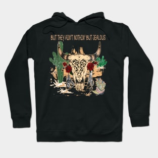 But They Ain't Nothin' But Jealous Cow Skull Desert Cactus Hoodie